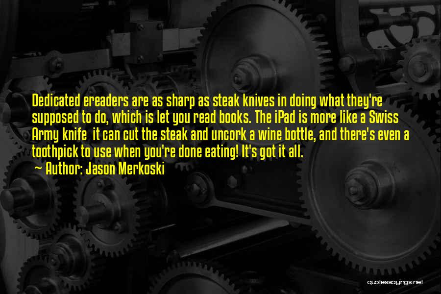 Swiss Knife Quotes By Jason Merkoski
