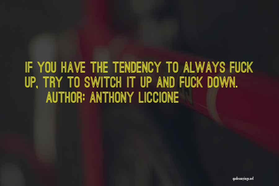 Switch It Up Quotes By Anthony Liccione