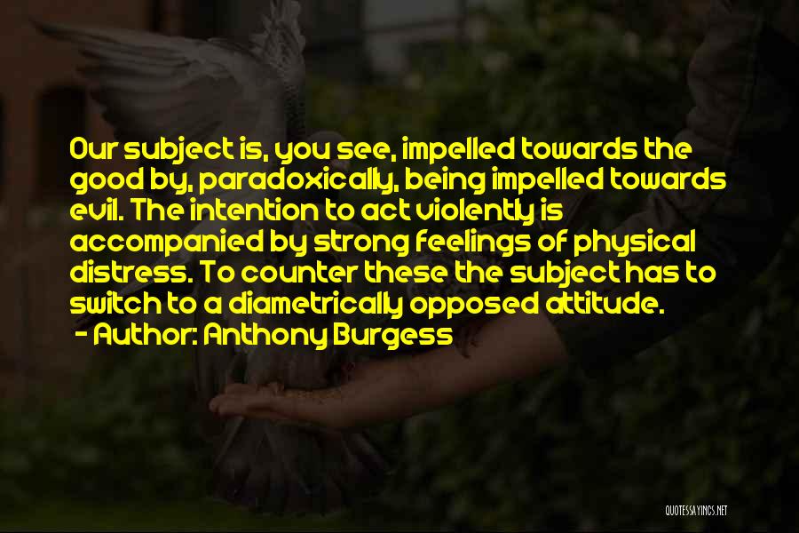 Switch Off Feelings Quotes By Anthony Burgess