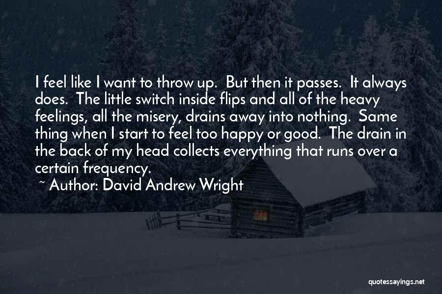 Switch Off Feelings Quotes By David Andrew Wright