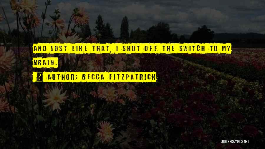 Switch Off Quotes By Becca Fitzpatrick