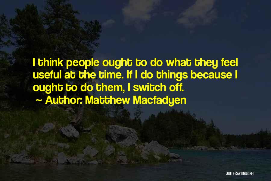 Switch Off Quotes By Matthew Macfadyen