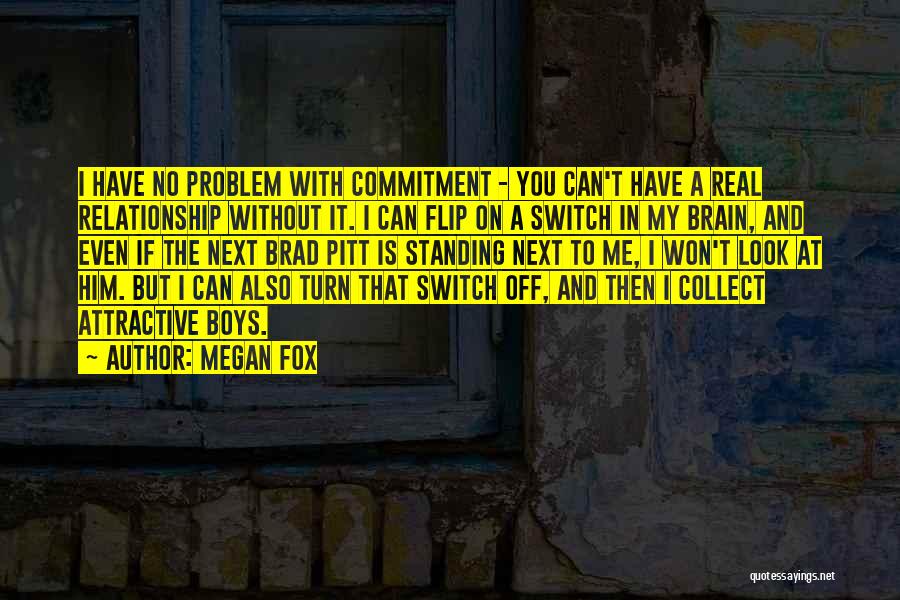 Switch Off Quotes By Megan Fox