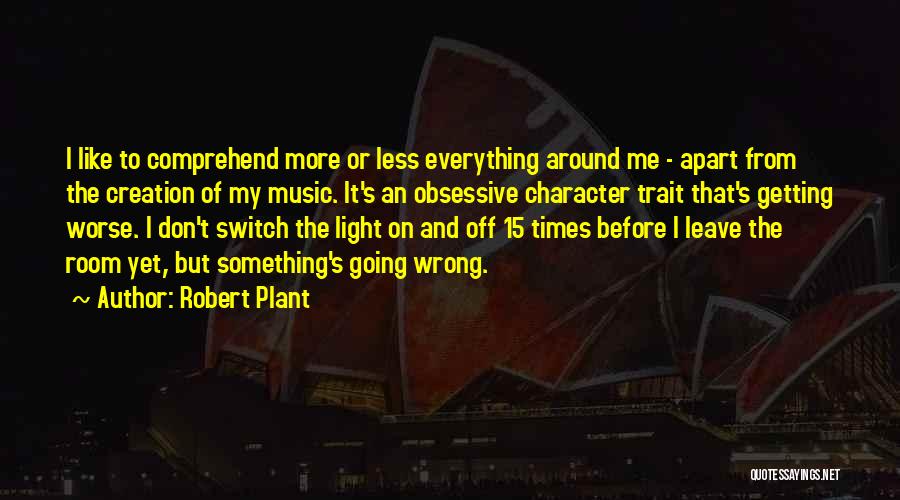 Switch Off Quotes By Robert Plant