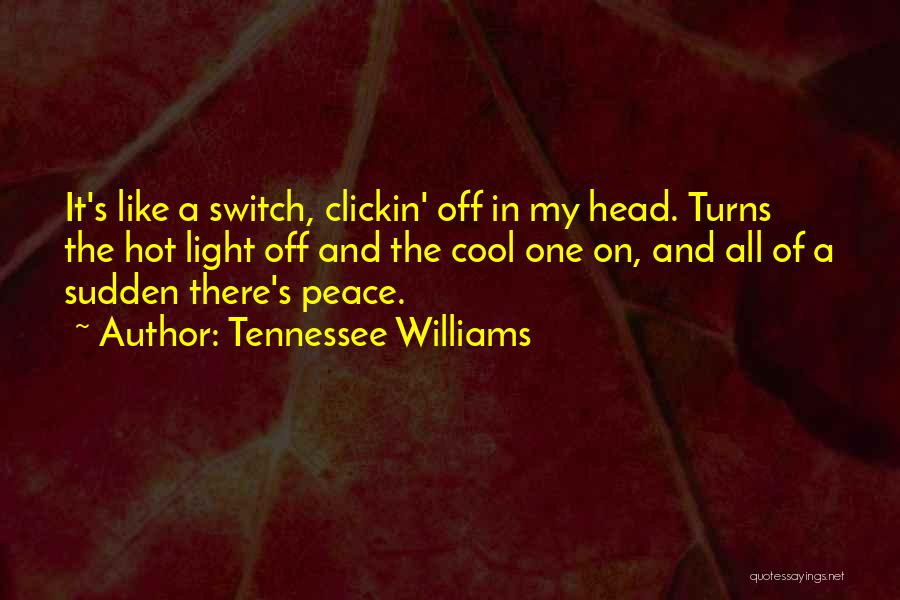 Switch Off Quotes By Tennessee Williams