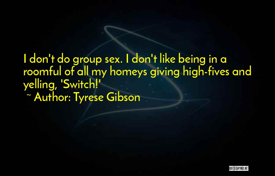 Switch Quotes By Tyrese Gibson