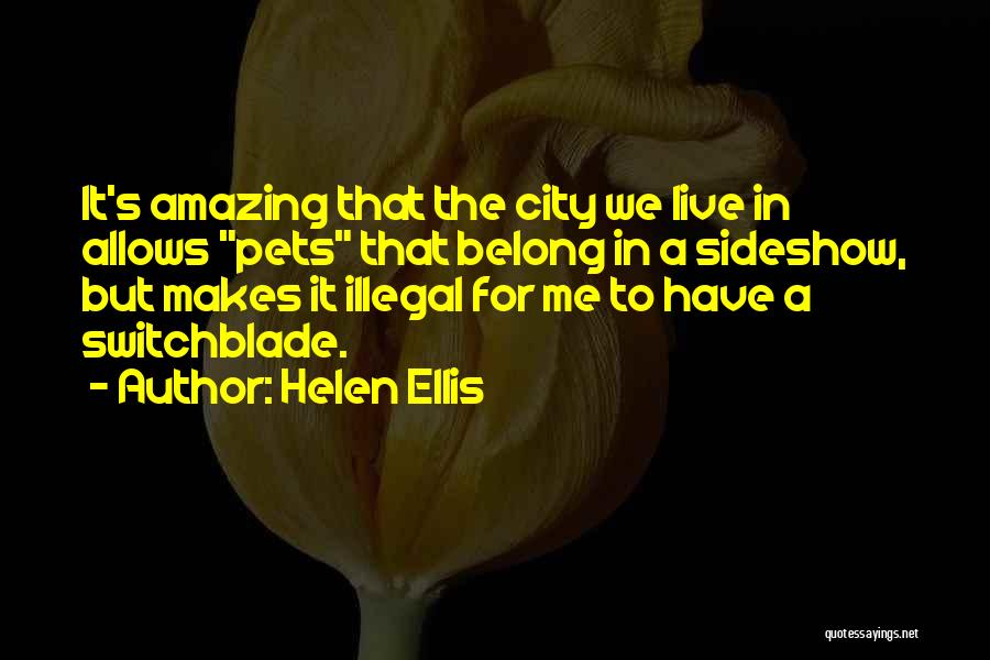 Switchblade Quotes By Helen Ellis