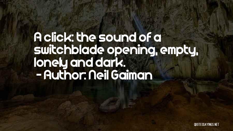 Switchblade Quotes By Neil Gaiman