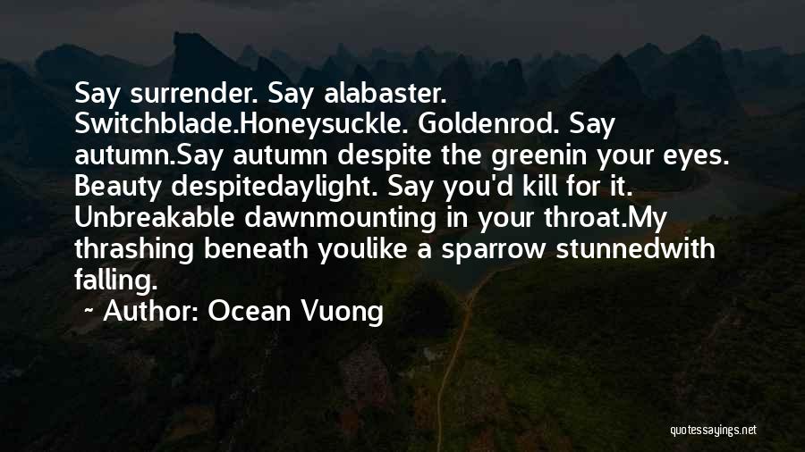 Switchblade Quotes By Ocean Vuong