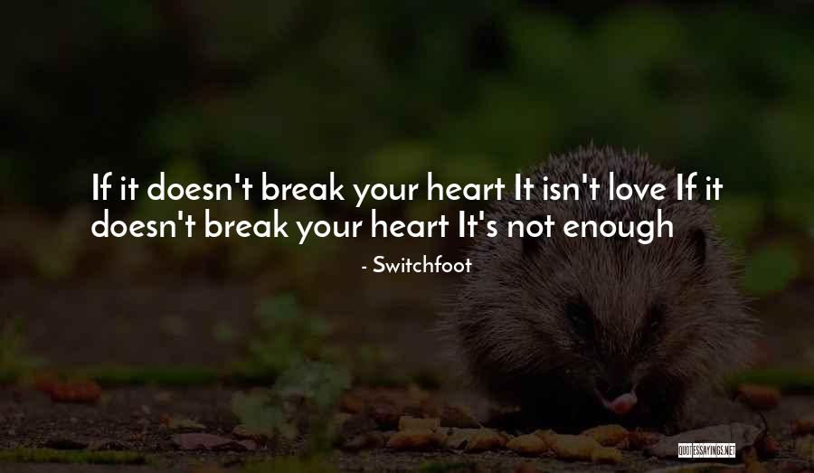 Switchfoot Quotes 1458985 Switchfoot Quotes 1458985