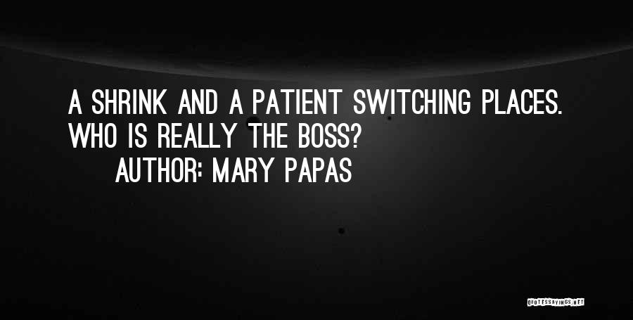 Switching It Up Quotes By Mary Papas