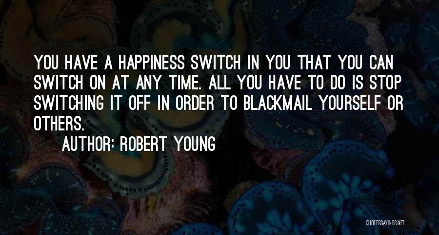 Switching Off Quotes By Robert Young