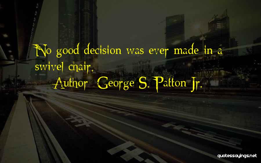 Swivel Quotes By George S. Patton Jr.