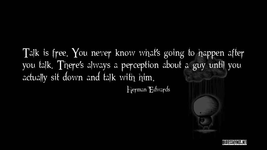 Swoon Artist Quotes By Herman Edwards
