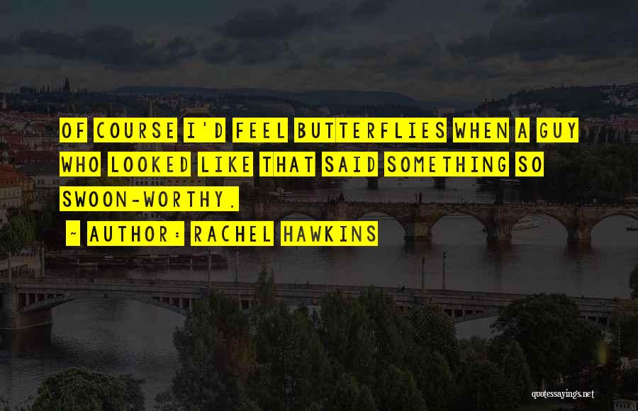 Swoon Worthy Quotes By Rachel Hawkins