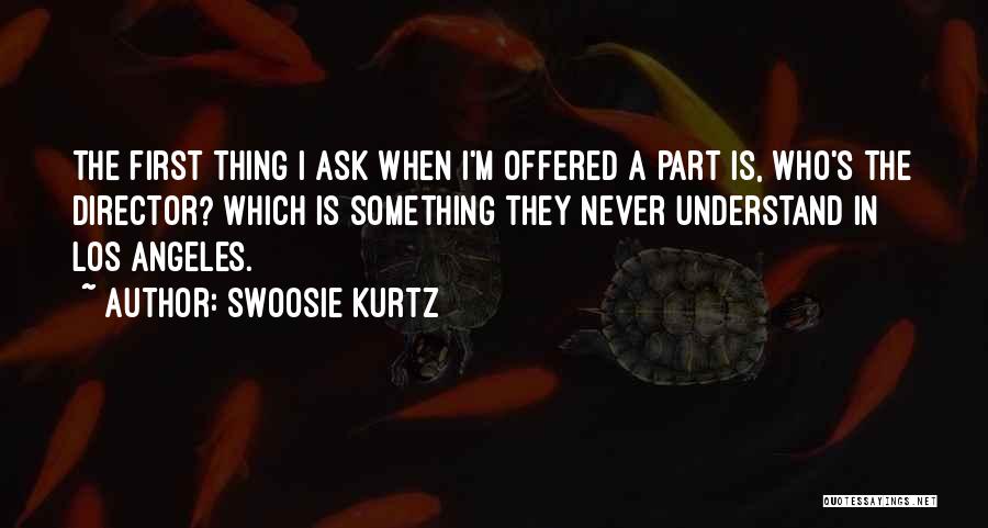 Swoosie Kurtz Quotes 1802281