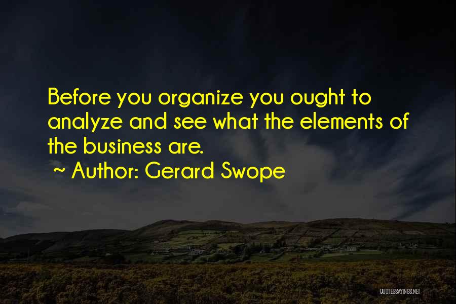 Swope Quotes By Gerard Swope