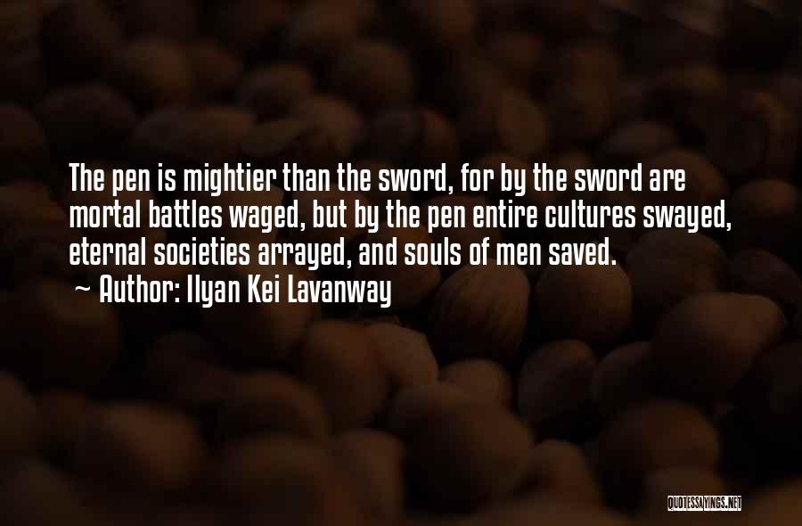 Sword And Pen Quotes By Ilyan Kei Lavanway