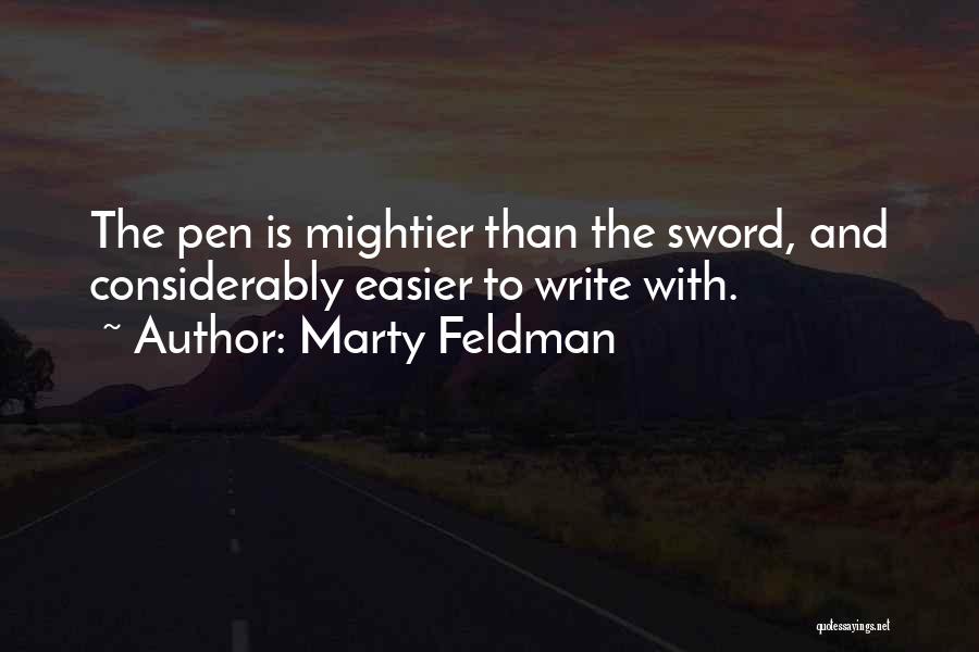 Sword And Pen Quotes By Marty Feldman
