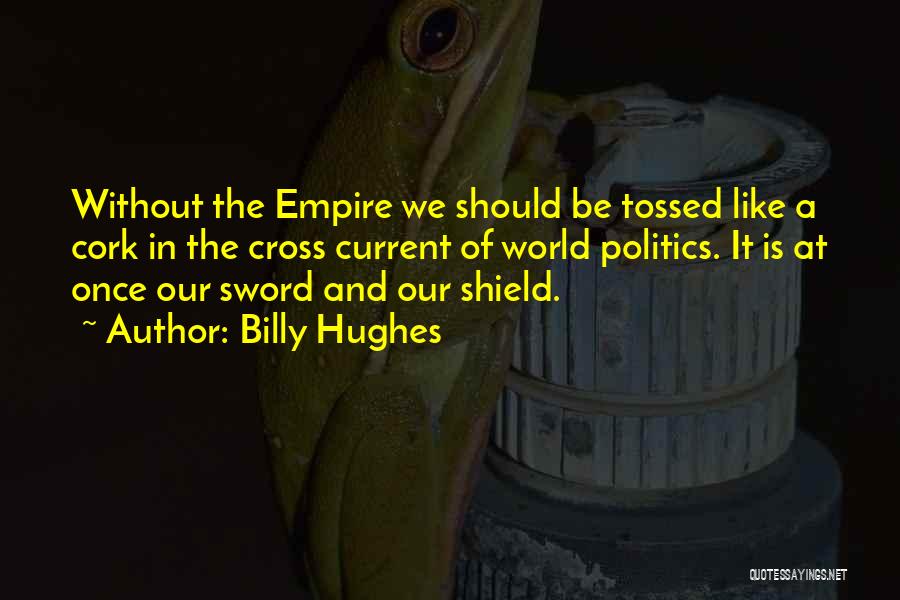 Sword And Shield Quotes By Billy Hughes