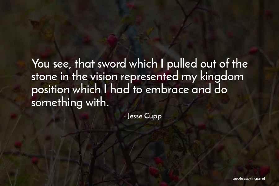 Sword And Stone Quotes By Jesse Cupp