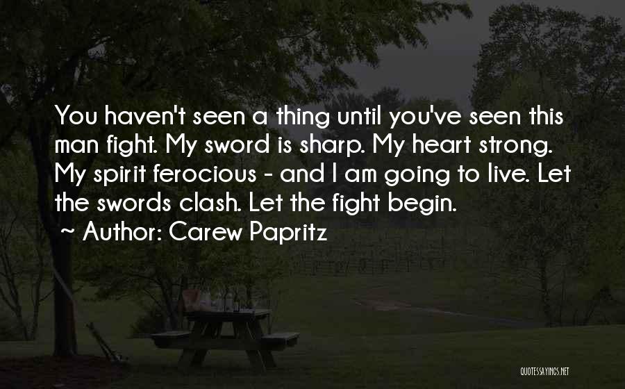 Sword Fight Quotes By Carew Papritz