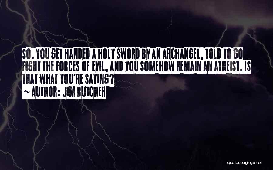 Sword Fight Quotes By Jim Butcher