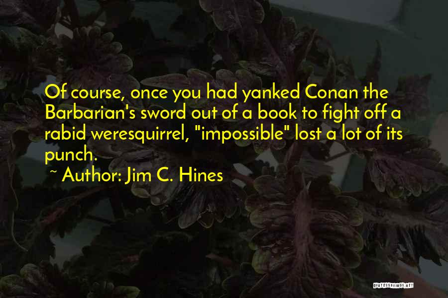 Sword Fight Quotes By Jim C. Hines