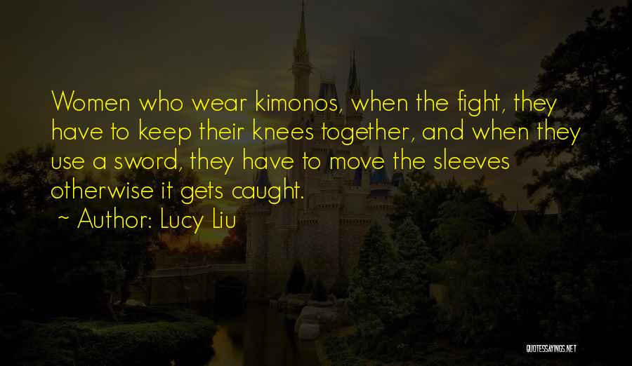 Sword Fight Quotes By Lucy Liu