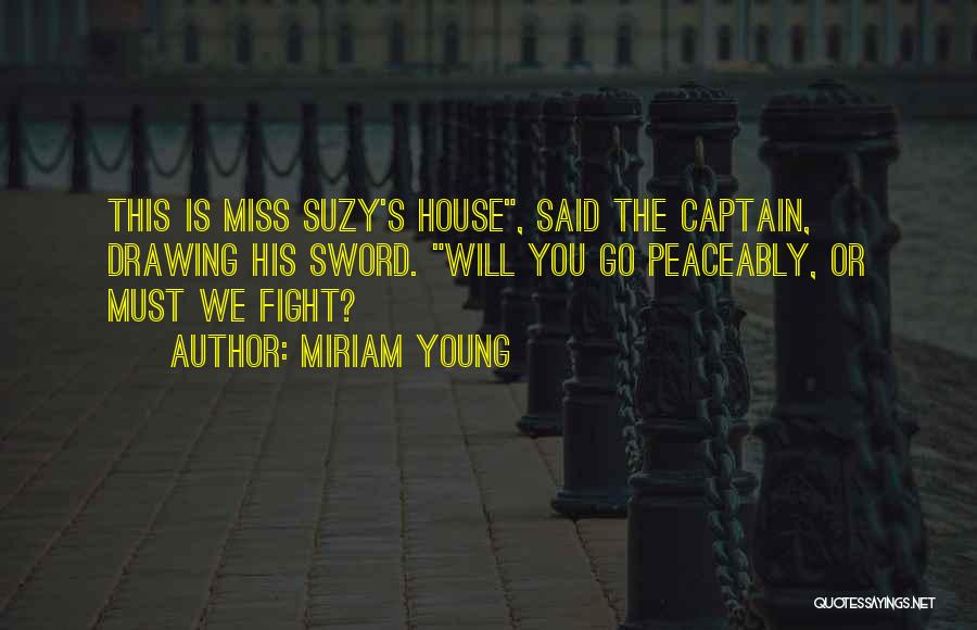 Sword Fight Quotes By Miriam Young