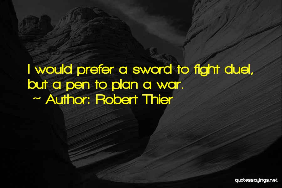 Sword Fight Quotes By Robert Thier