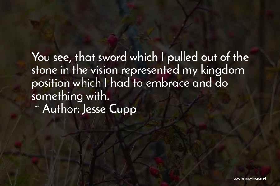 Sword In Stone Quotes By Jesse Cupp