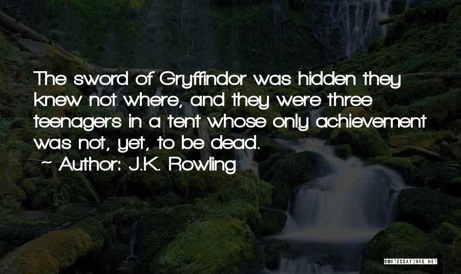 Sword Of Gryffindor Quotes By J.K. Rowling