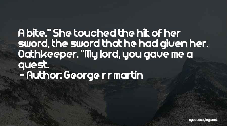 Sword Of The Lord Quotes By George R R Martin