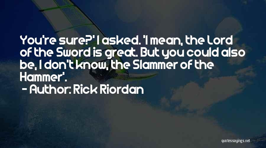 Sword Of The Lord Quotes By Rick Riordan