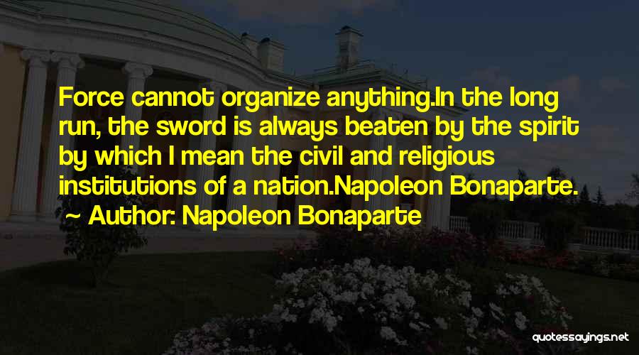 Sword Of The Spirit Quotes By Napoleon Bonaparte