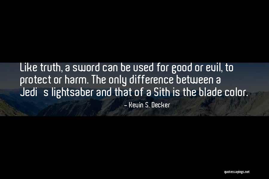 Sword Of The Truth Quotes By Kevin S. Decker