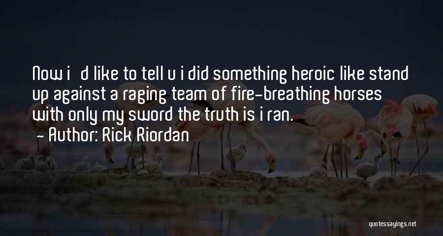 Sword Of The Truth Quotes By Rick Riordan