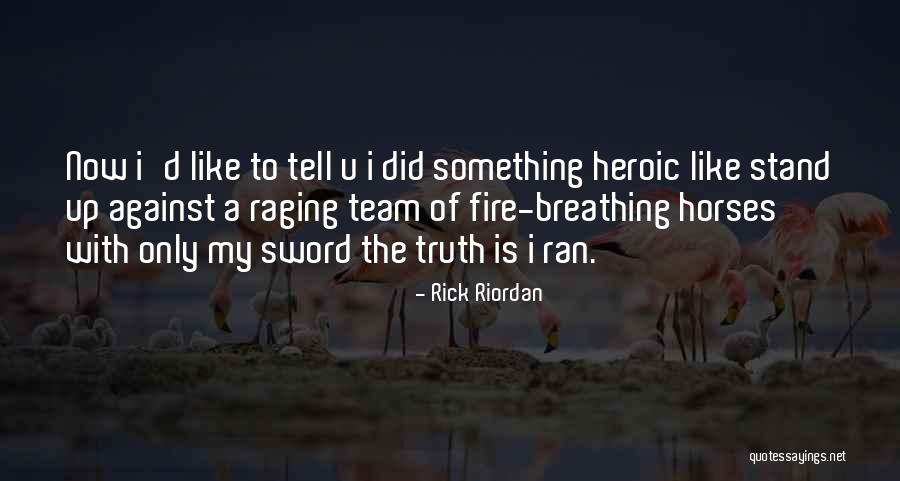 Sword Of The Truth Quotes By Rick Riordan