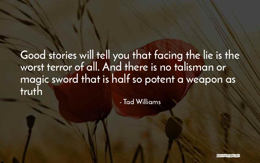 Sword Of The Truth Quotes By Tad Williams