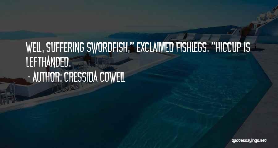 Swordfish Quotes By Cressida Cowell