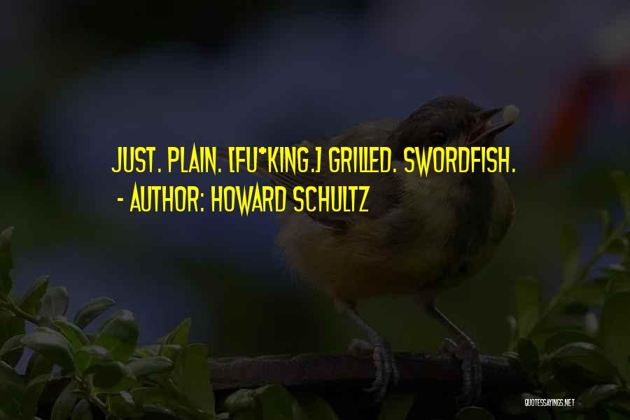 Swordfish Quotes By Howard Schultz