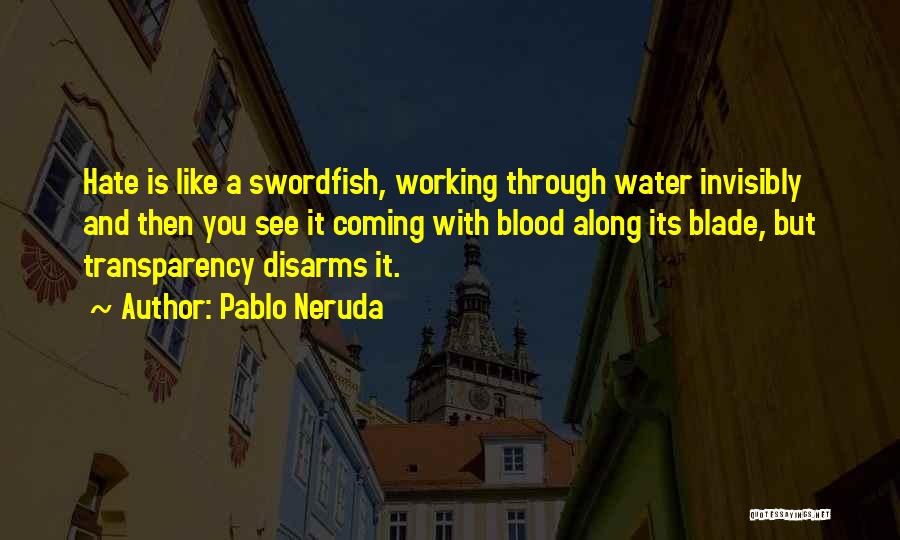 Swordfish Quotes By Pablo Neruda