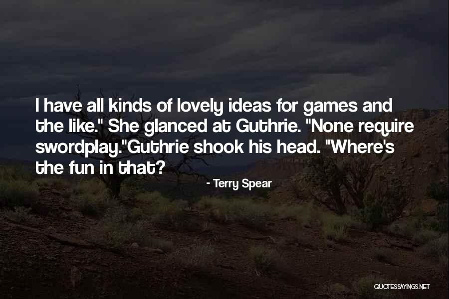 Swordplay Games Quotes By Terry Spear Swordplay Games Quotes By Terry Spear