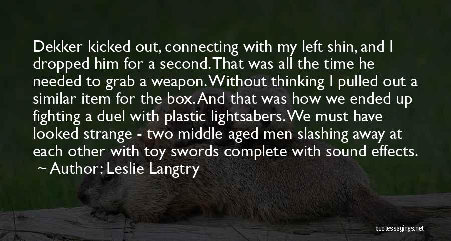 Swords And Fighting Quotes By Leslie Langtry