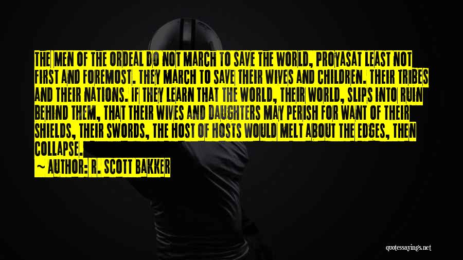 Swords And Shields Quotes By R. Scott Bakker