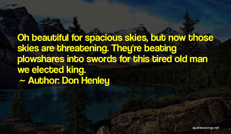 Swords Into Plowshares Quotes By Don Henley