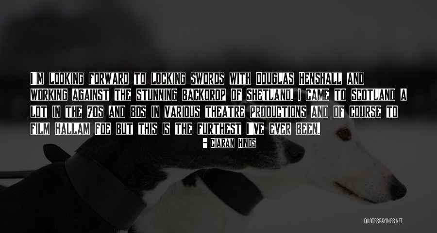 Swords Quotes By Ciaran Hinds Swords Quotes By Ciaran Hinds