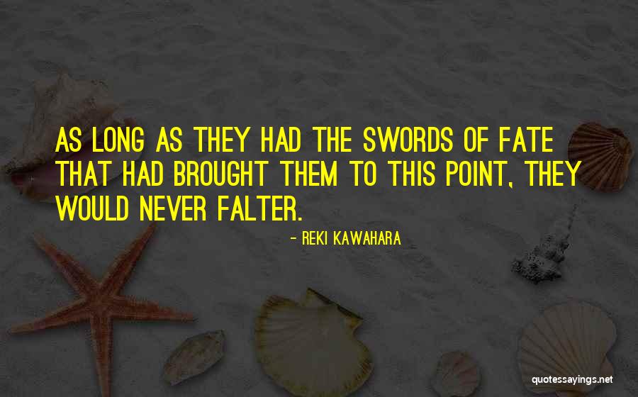 Swords Quotes By Reki Kawahara