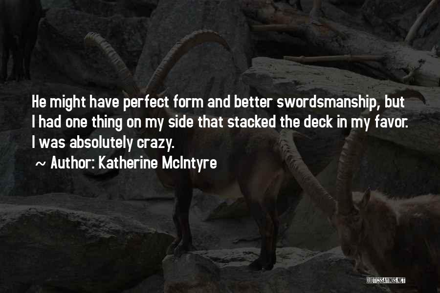 Swordsmanship Quotes By Katherine McIntyre